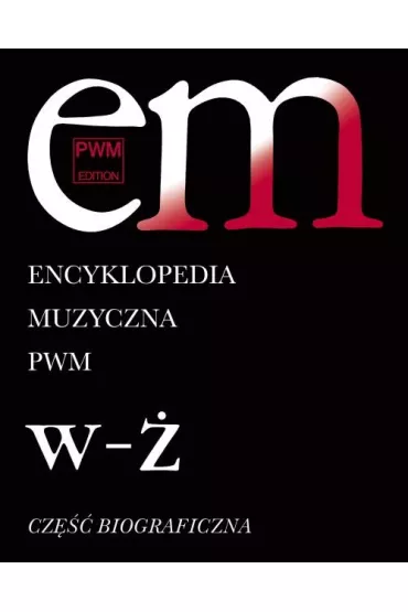 Encyklopedia muzyczna T12 W-�. Biograficzna - El�bieta Dzi�bowska