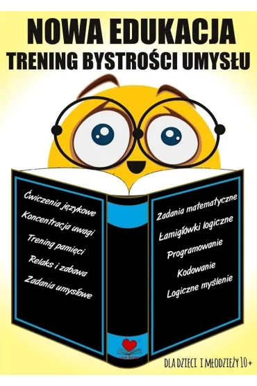 Nowa edukacja. Trening bystro�ci umys�u 10+