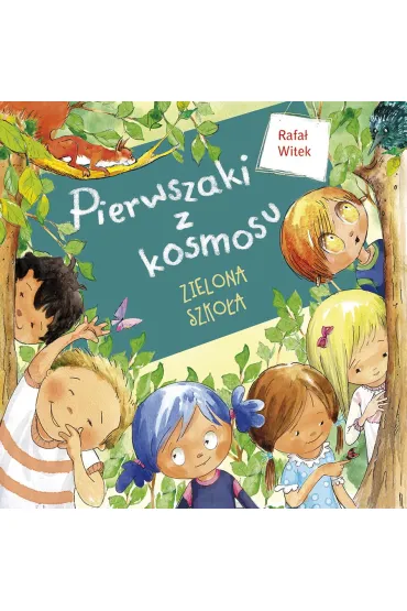 Zielona Szko�a. Pierwszaki z kosmosu - Rafa� Witek