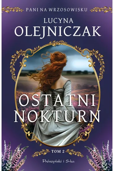 Ostatni nokturn. Pani na wrzosowisku. Tom 2. Du�e Litery - Lucyna Olejniczak