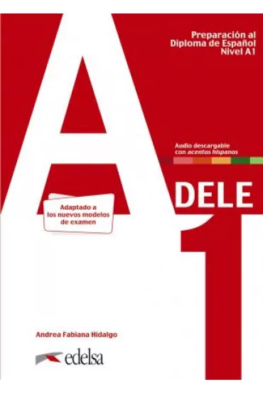 Preparacion al DELE A1 Podr�cznik + audio online Nuevo edicion /2020/ - Andrea Fabiana Hidalgo