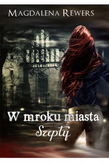 eBook Szepty. W mroku miasta. Tom 3 mobi epub - Magdalena Rewers