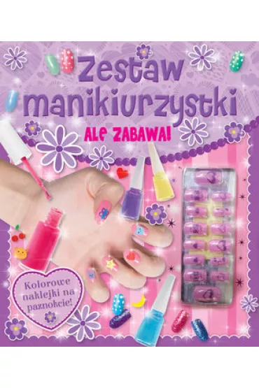 Ale zabawa. Zestaw manikiurzystki
