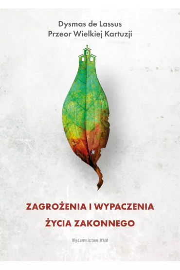Zagro�enia i wypaczenia �ycia zakonnego - Dysmas de Lassus
