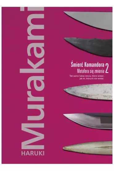 Metafora si zmienia. mier Komandora. Tom 2 - Haruki Murakami