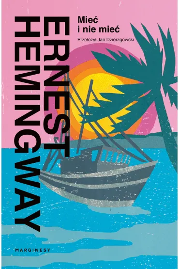 Mie� i nie mie� - Ernest Hemingway