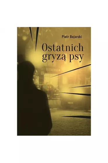 Ostatnich gryz� psy - Piotr Bojarski