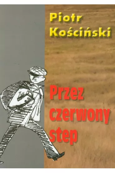 Przez czerwony step - Piotr Ko�ci�ski