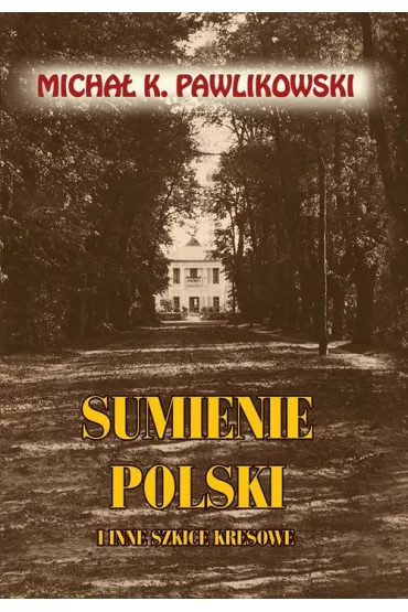 Sumienie Polski - Micha� K. Pawlikowski