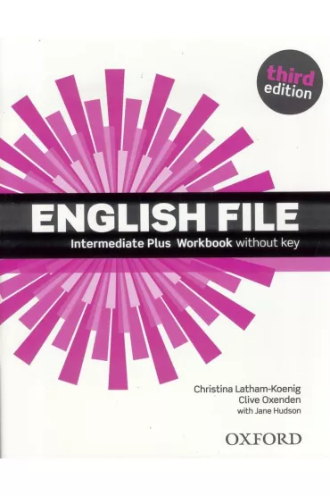 English File 3rd edition Intermediate Plus Workbook without key - Christina Latham-Koenig, Clive Oxenden, Jane Hudson