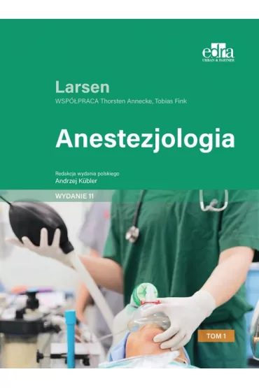 Anestezjologia Larsen. Tom 1 - Reinhard Larsen