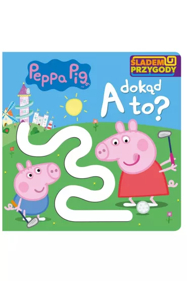 A dok�d to? �ladem Przygody. �winka Peppa