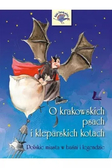 O krakowskich psach i kleparskich kotach - Polskie miasta w ba�ni i legendzie - Barbara Tylicka