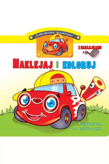 Gara�owe bajeczki. Naklejaj i koloruj - Raimondas Jurgaitis