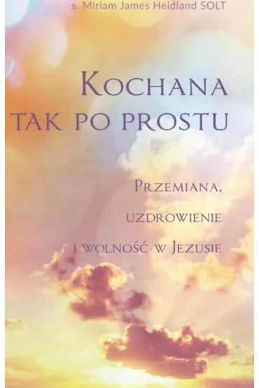 Kochana - Tak po prostu - s Miriam James Heidland Solt