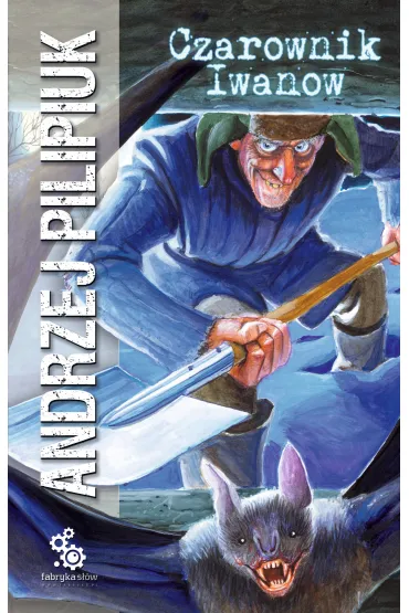 eBook Czarownik Iwanow. Kroniki Jakuba W�drowycza. Tom 2 mobi epub - Andrzej Pilipiuk