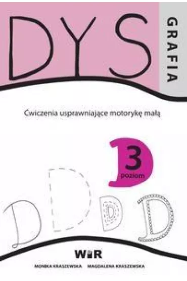 Dysgrafia. �wiczenia usprawniaj�ce motoryk� ma�� 3 - Monika Kraszewska, Magdalena Kraszewska