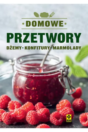 Domowe przetwory. D�emy, konfitury, marmolady - Justyna Mrowiec