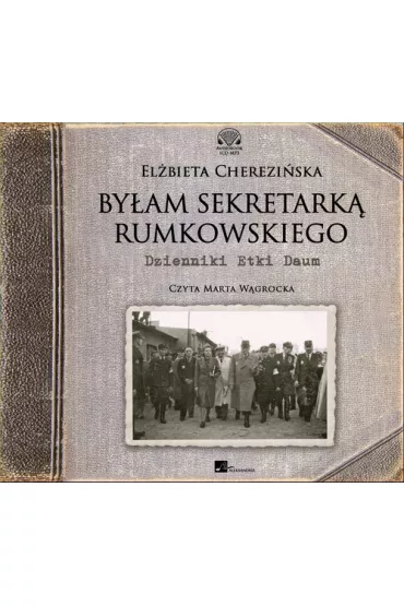 Audiobook By�am sekretark� Rumkowskiego CD - El�bieta Cherezi�ska