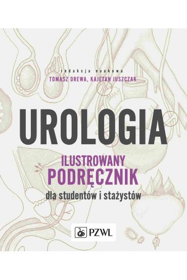 Urologia. Ilustrowany podręcznik dla studentów i stażystów