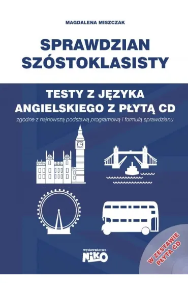 Sprawdzian Sz�stoklasisty. Testy z J�zyka Angielskiego - Magdalena Miszczak