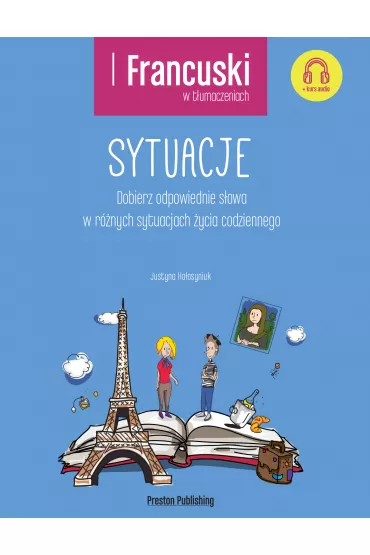 Francuski w t�umaczeniach. Sytuacje - Justyna Ho�osyniuk-Le Moing