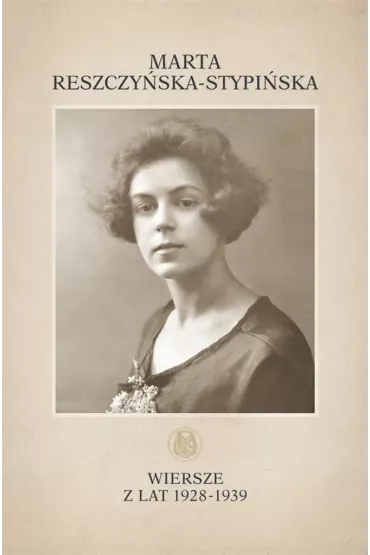 Wiersze z lat 1928-1939 - Marta  Reszczy�ska-Stypi�ska
