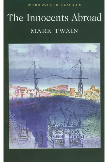 The Innocents Abroad. Wordsworth Classics wer. angielska - Mark Twain