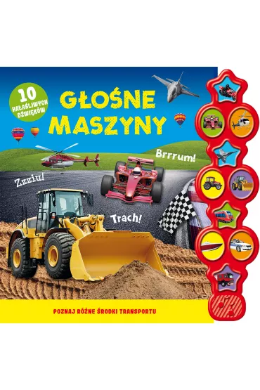 G�o�ne maszyny. 10 ha�a�liwych d�wi�k�w. Ksi��eczka d�wi�kowa