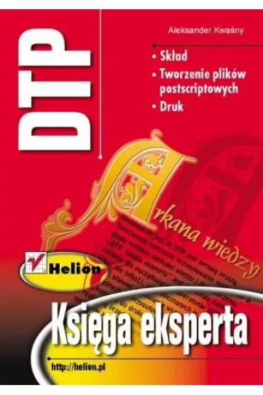DTP. Ksi�ga eksperta - Aleksander Kwa�ny