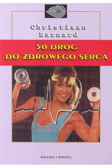 50 dr�g do zdrowego serca - Christiaan Barnard
