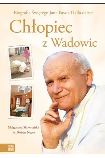Ch�opiec Z Wadowic - Ma�gorzata Skowro�ska, Robert N�cek
