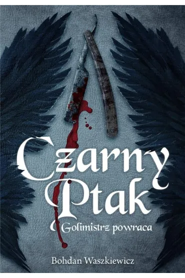 Czarny ptak Golimistrz powraca - Bohdan Waszkiewicz