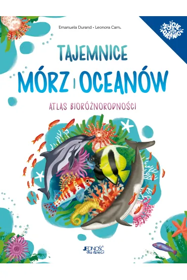 Tajemnice m�rz i ocean�w. Atlas bior�norodno�ci - Emanuela Durand