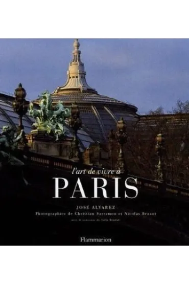 L'art de vivre a Paris - Alvarez Jose