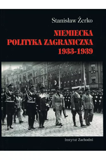 Niemiecka polityka zagraniczna 1933-1939 - Stanis�aw �erko