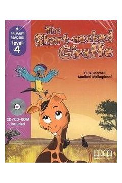 The Short-necked Giraffe with Audio CD/CD-ROM. Primary Readers. Level 4