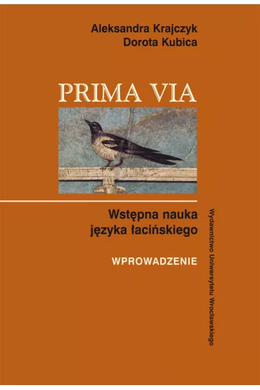 Prima Via Wst�pna nauka j�zyka �aci�skiego - Aleksandra Krajczyk, Dorota Kubica