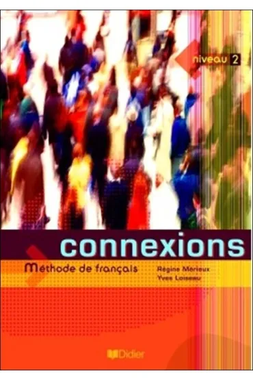 Connexions 2. Podr�cznik - Yves Loiseau, Regine Merieux