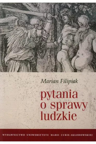 Pytania o sprawy ludzkie - Marian Filipiak