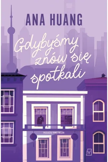 Gdyby�my zn�w si� spotkali - Ana  Huang