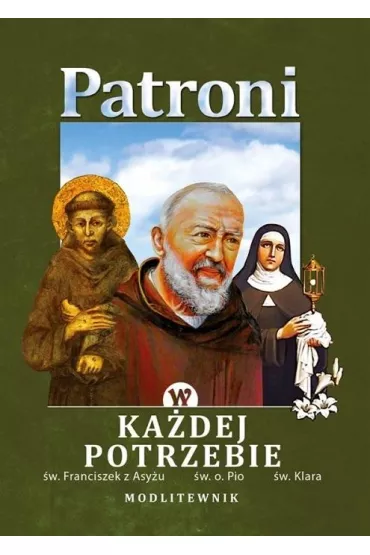 Modlitewnik. Patroni w ka�dej potrzebie