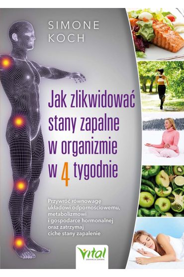 Jak zlikwidować stany zapalne w organizmie w 4 tygodnie