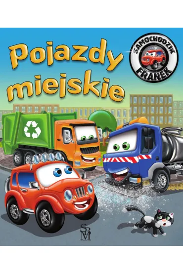 Samochodzik Franek. Pojazdy miejskie - Karolina G�rska, Wojciech G�rski