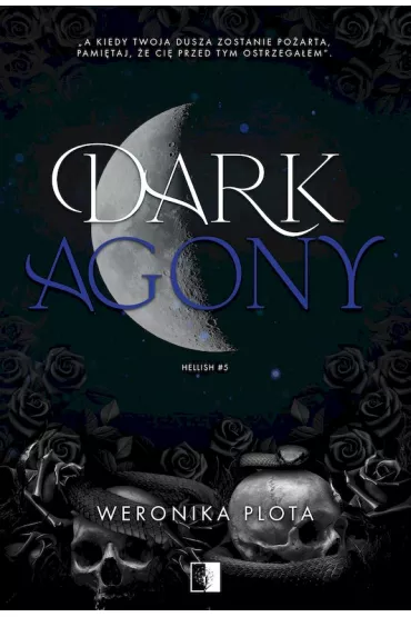 Dark Agony. Hellish. Tom 5 - Weronika  Plota
