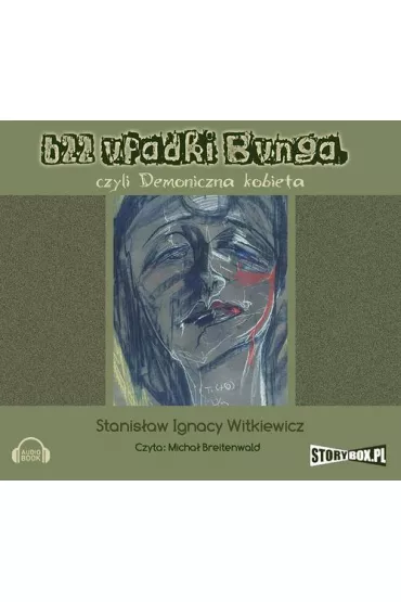 Audiobook 622 upadki Bunga, czyli demoniczna kobieta mp3 - Stanis�aw Ignacy Witkiewicz
