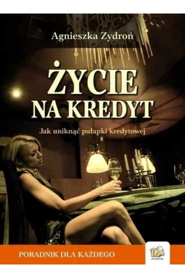 �ycie na kredyt-Ips - Agnieszka Zydro�