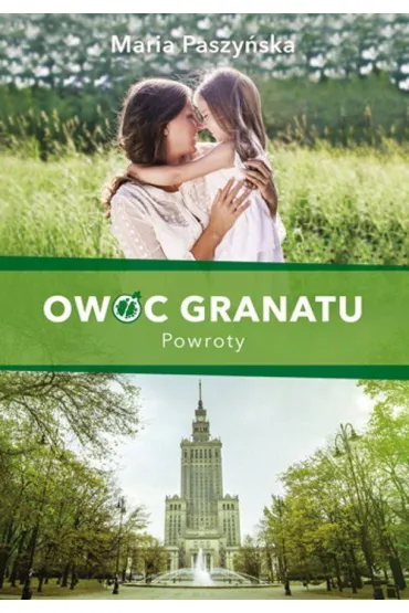 Powroty. Owoc granatu. Tom 4 - Maria Paszy�ska