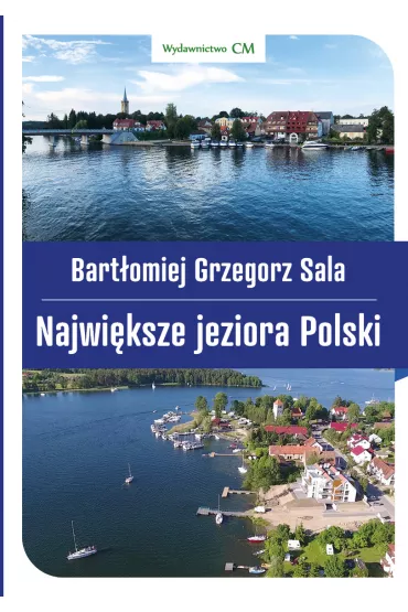 Najwi�ksze jeziora Polski - Bart�omiej Grzegorz Sala