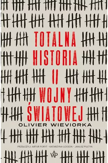 Totalna historia II wojny �wiatowej - Olivier Wieviorka